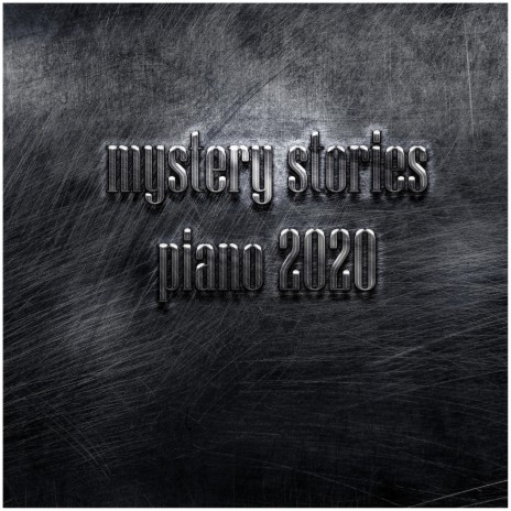 mystery stories piano 2020 | Boomplay Music