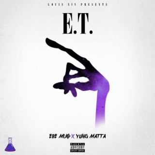 E.T. ft. Yung Mijo & Yung Matta lyrics | Boomplay Music