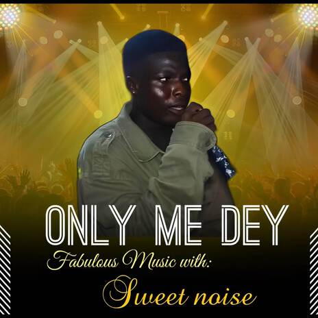 Only Me Dey | Boomplay Music