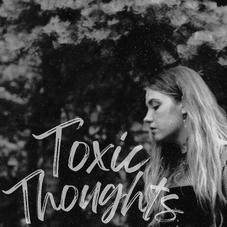 Toxic Thoughts (Acoustic Live) | Boomplay Music