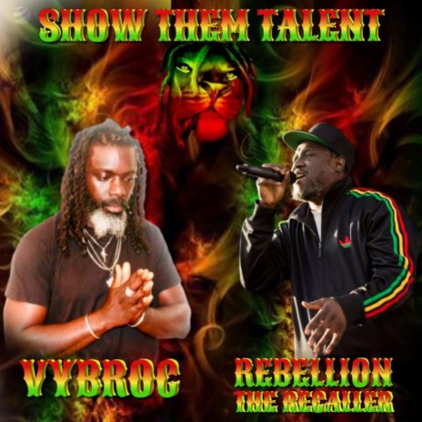 Show Them Talent ft. Rebellion The Recaller | Boomplay Music