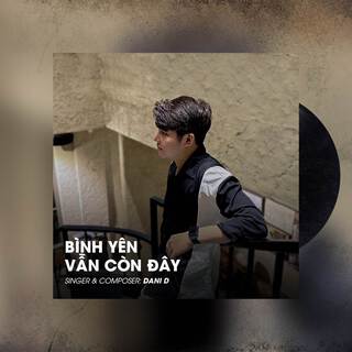 Bình Yên Vẫn Còn Đây lyrics | Boomplay Music