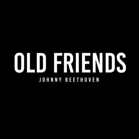 Old Friends | Boomplay Music