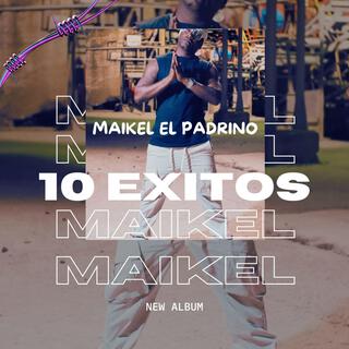 10 Exitos de Maikel El Padrino