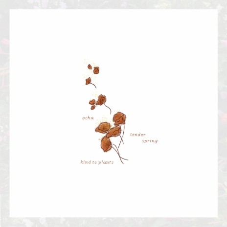 kind to plants ft. tender spring | Boomplay Music