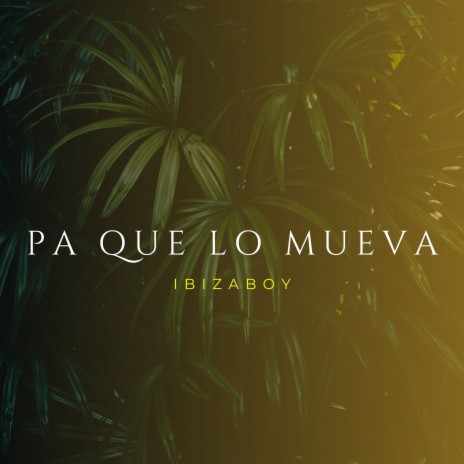 Pa que lo mueva | Boomplay Music