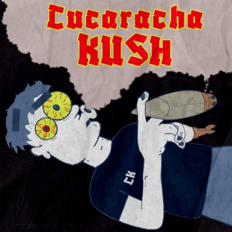 Cucaracha Kush. | Boomplay Music