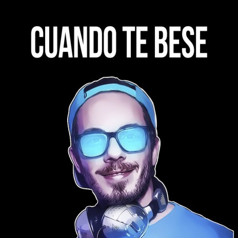 Cuando Te Bese | Boomplay Music