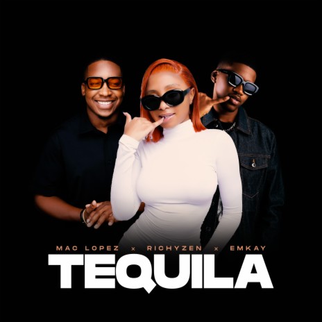 Tequila ft. Emkay & RichyZen | Boomplay Music