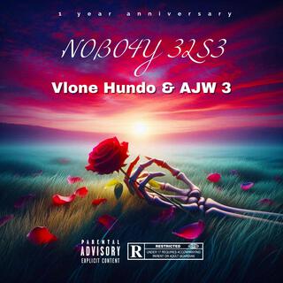 N0B04Y 3LS3 (1 Year Anniversary) ft. AJW 3 lyrics | Boomplay Music