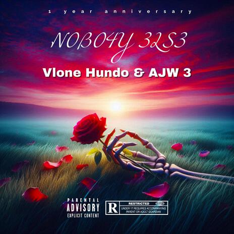 N0B04Y 3LS3 (1 Year Anniversary) ft. AJW 3 | Boomplay Music