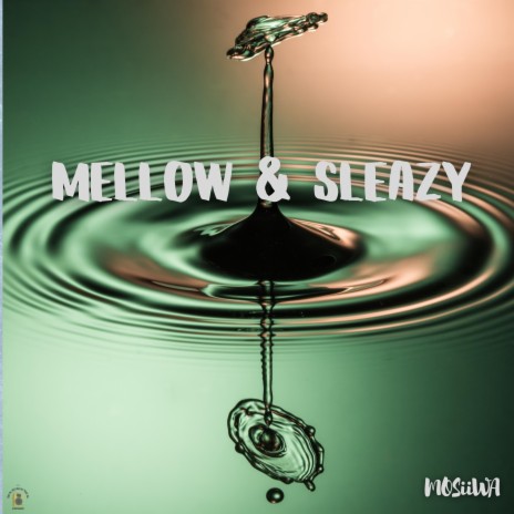 Mellow & Sleazy | Boomplay Music