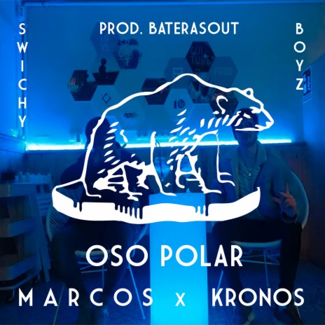 Oso polar ft. M A R C O S & Kronos | Boomplay Music