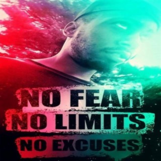No Fear No Limits No Excuses
