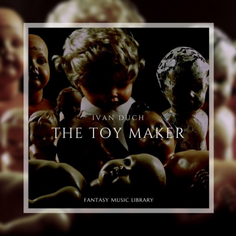 The Toy Maker | Boomplay Music