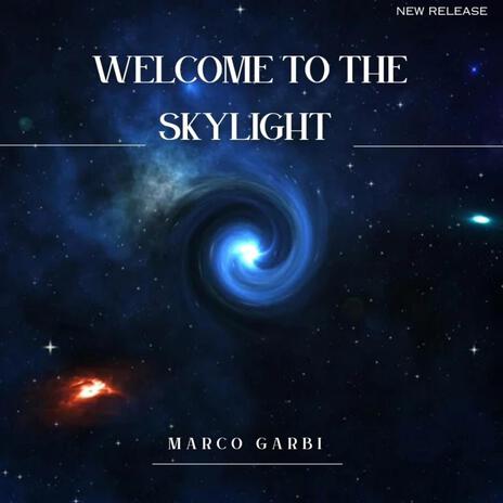 Welcome to the skylight | Boomplay Music