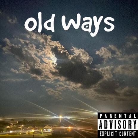 Old Ways ft. TyCarter 27 | Boomplay Music