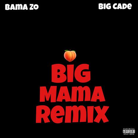 Big Mama (Radio Edit) ft. Bama Zo | Boomplay Music