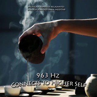 963 Hz Connects to Higher Self