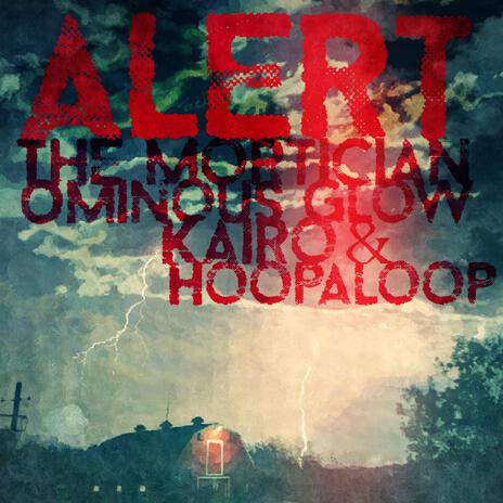 Alert ft. Hoopaloop, The Mortician & Ominous Glow