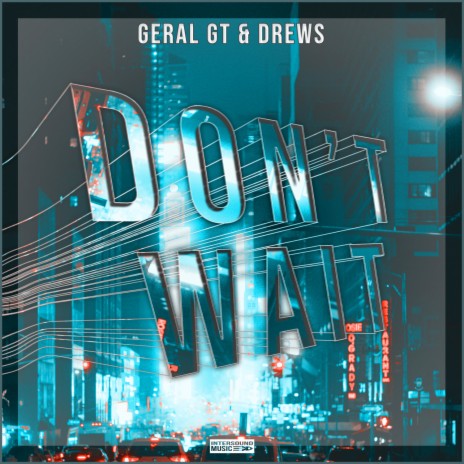 Don't Wait ft. Drews | Boomplay Music