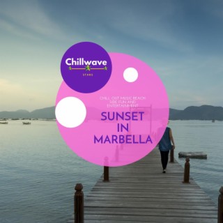 Sunset in Marbella - Chill Out Music Beach Side Fun and Entertainment