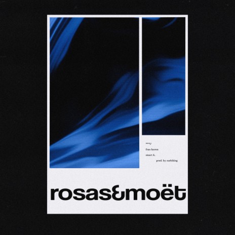 Rosas & Moët ft. Smart K. & Sushiking | Boomplay Music