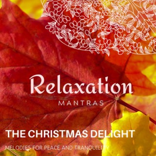 The Christmas Delight - Melodies for Peace and Tranquility