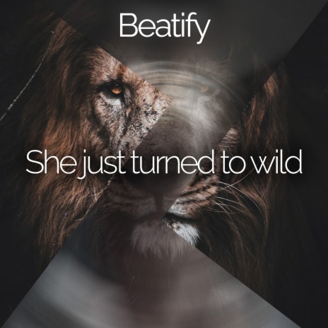 She Just Turned to Wild | Boomplay Music