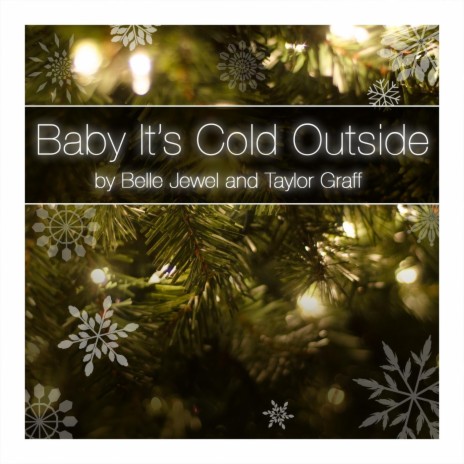 Baby It's Cold Outside (feat. Taylor Graff) | Boomplay Music