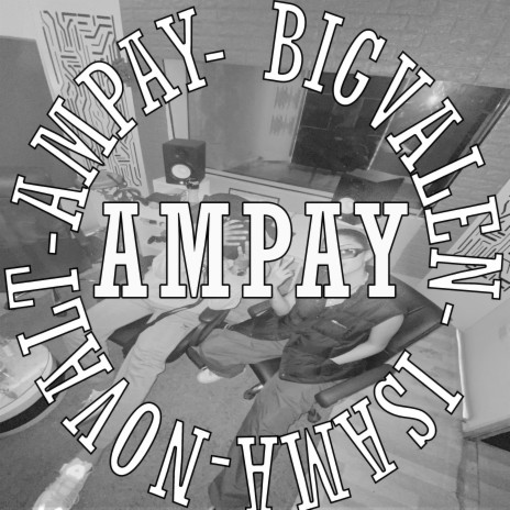 Ampay ft. BigValen & Novalt | Boomplay Music