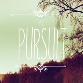 The Pursuit