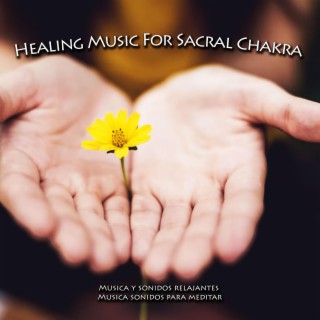Healing Music For Sacral Chakra