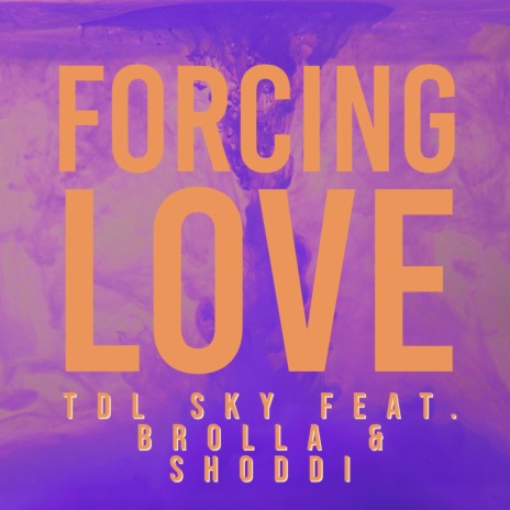 Forcing Love ft. B Rolla & Shoddi | Boomplay Music