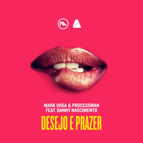 Desejo e prazer ft. Processman & Danny Nascimento | Boomplay Music