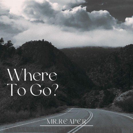 Where To Go? | Boomplay Music