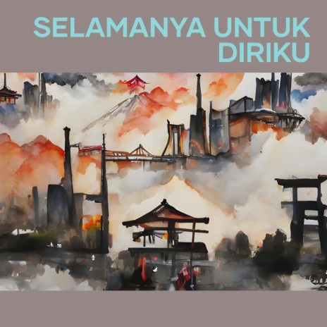 Selamanya Untuk Diriku | Boomplay Music