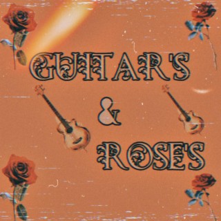 GUITARS AND ROSES