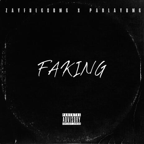 Faking ft. ParlayBmg | Boomplay Music