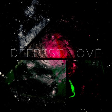 Deepest Love | Boomplay Music