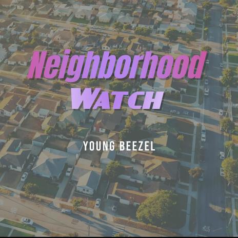 Neighborhood watch | Boomplay Music