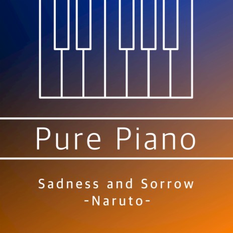 Sadness and Sorrow (From Naruto) | Boomplay Music