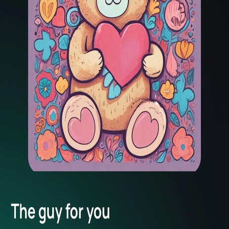 The Guy For You | Boomplay Music