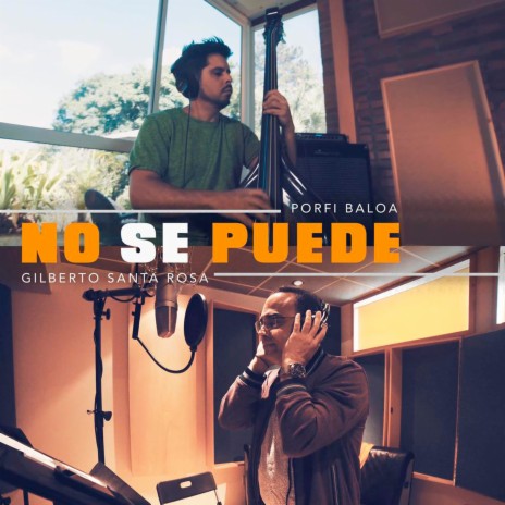No Se Puede ft. Gilberto Santa Rosa | Boomplay Music