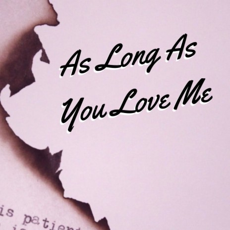 As Long As You Love Me | Boomplay Music