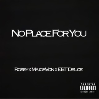 No Place For You