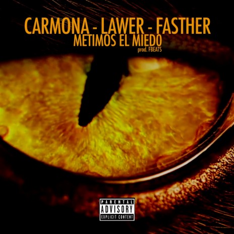 Metimos el miedo ft. LAWER & Fasther | Boomplay Music