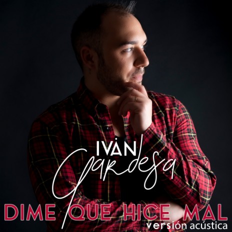 Dime Que Hice Mal (Versión Acústica) | Boomplay Music