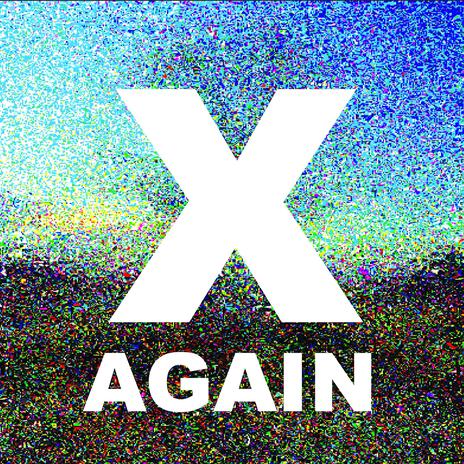 X AGAIN | Boomplay Music