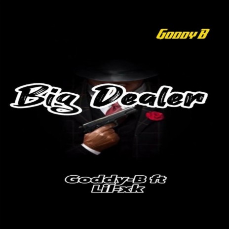 Big dealer ft. Lil xk